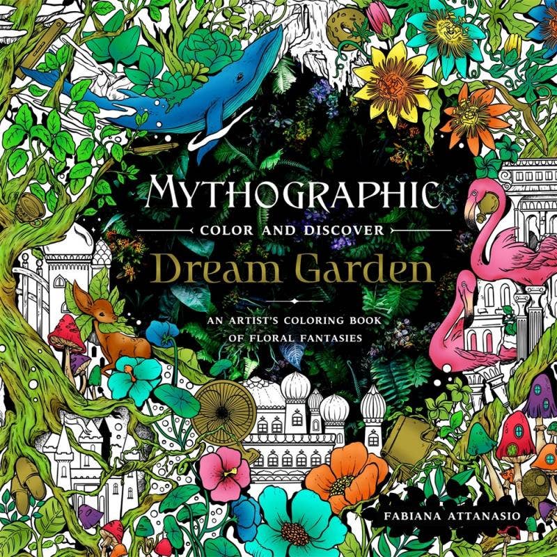 Mythographic Dream Garden: Coloring Book of Floral Fantasies